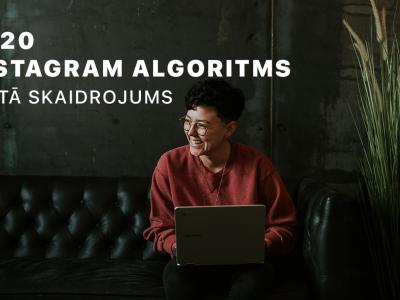 Instagram algoritmi – kā tos izmantot savā uzņēmumā