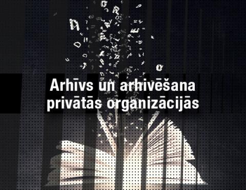 Arhīvs un arhivēšana privātās organizācijās