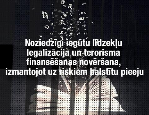 Noziedzīgi iegūtu līdzekļu legalizācija un terorisma finansēšanas novēršana, izmantojot uz riskiem balstītu pieeju