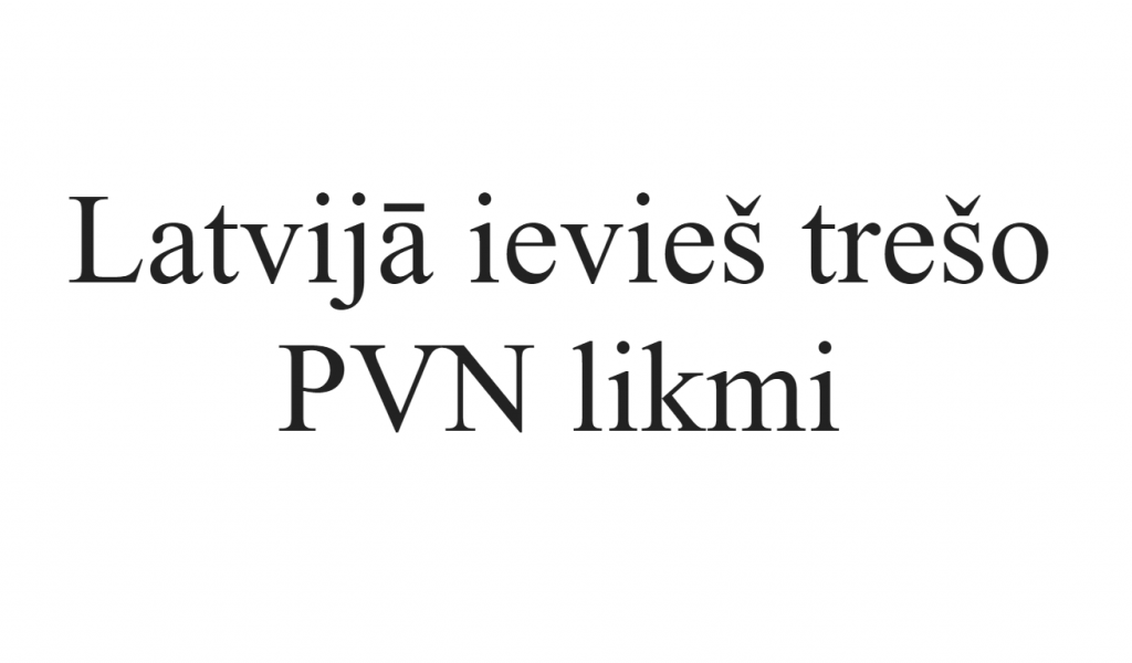 Latvijā ievieš trešo PVN likmi