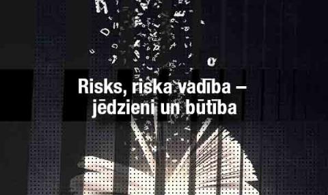 Risks, riska vadība - jēdzieni un būtība